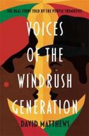 Voices of the Windrush Generation de David Matthews