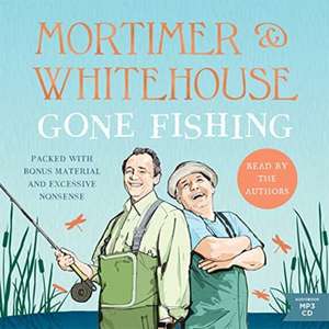 Mortimer, B: Mortimer & Whitehouse: Gone Fishing de Paul Whitehouse