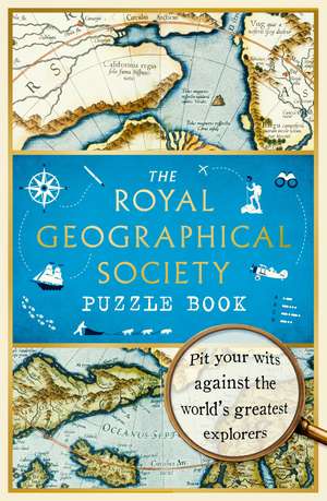 The Royal Geographical Society Puzzle Book de Nathan Joyce