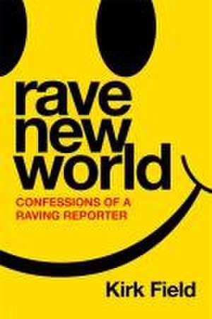 Rave New World de Kirk Field