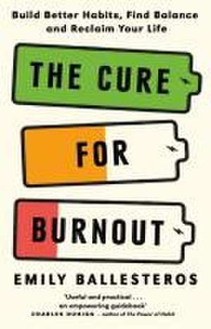 The Cure For Burnout de Emily Ballesteros