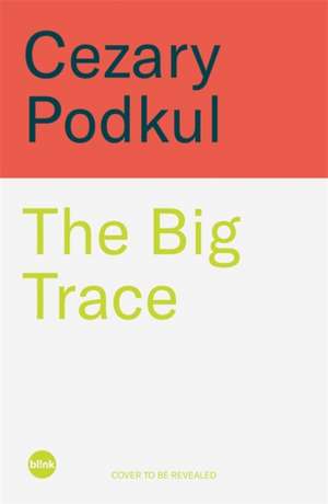 Podkul, C: Big Trace