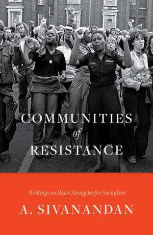 Communities of Resistance de Ambalavaner Sivanandan