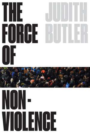 The Force of Nonviolence de Judith Butler