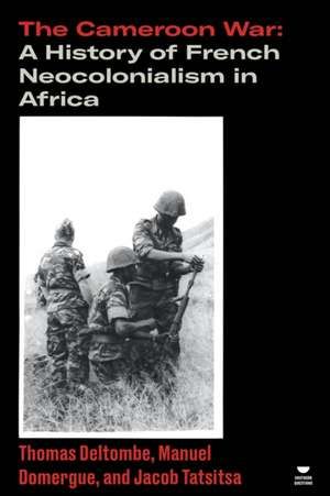 The Cameroon War de Thomas Deltombe
