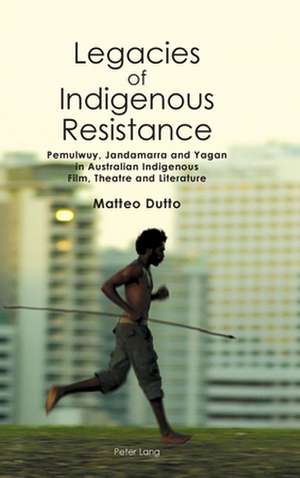 Legacies of Indigenous Resistance de Matteo Dutto