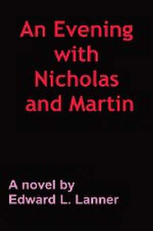 An Evening with Nicholas and Martin de Edward L Lanner