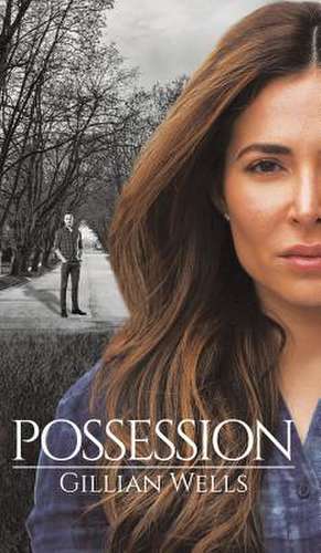 Possession de Gillian Wells