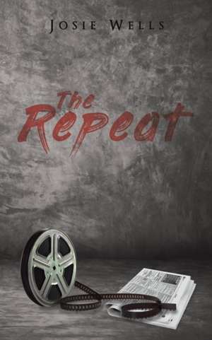 The Repeat de Josie Wells