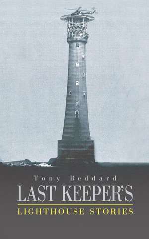 Last Keeper's Lighthouse Stories de Tony Beddard