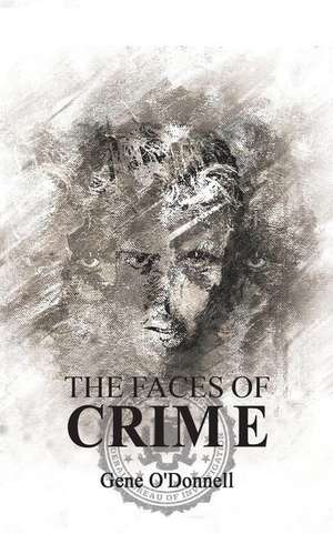 The Faces of Crime de Gene O'Donnell