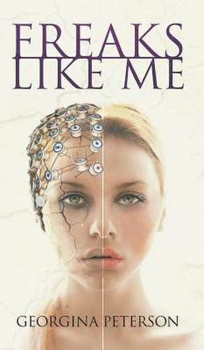 Freaks Like Me de Georgina Peterson