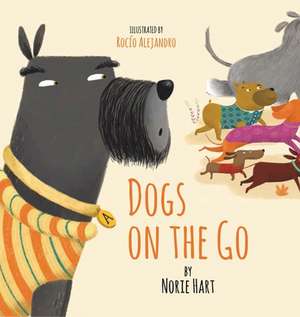 Dogs on the Go de Norie Hart