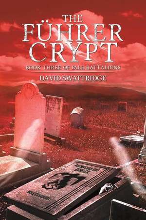 The Führer Crypt de David Swattridge