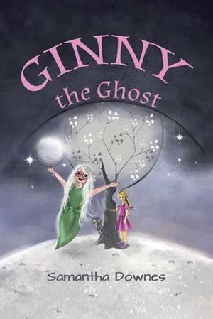 Ginny the Ghost de Samantha Downes