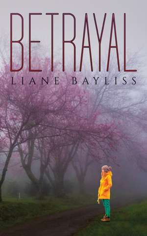 Betrayal de Liane Bayliss