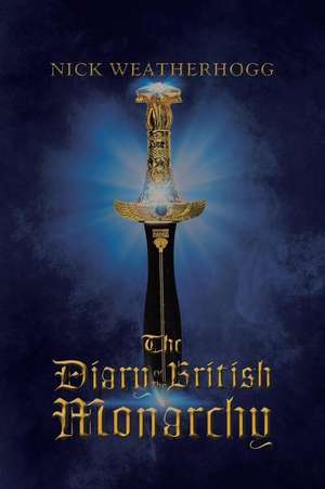 The Diary of the British Monarchy de Nick Weatherhogg