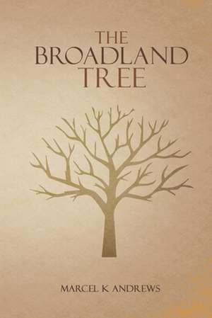 The Broadland Tree de Marcel K. Andrews