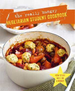 The Really Hungry Vegetarian Student Cookbook de Ryland Peters & Small