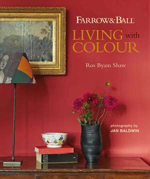 Farrow & Ball Living with Colour de Ros Byam Shaw