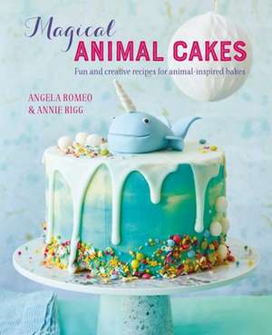 Magical Animal Cakes: 45 bakes for unicorns, sloths, llamas and other cute critters de Angela Romeo