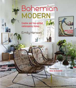 Bohemian Modern: Creative and free-spirited contemporary homes de Emily Henson