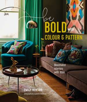 Be Bold with Colour and Pattern de Emily Henson