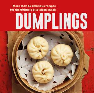 Dumplings: More than 65 delicious recipes for the ultimate bite-sized snack de Ryland Peters & Small