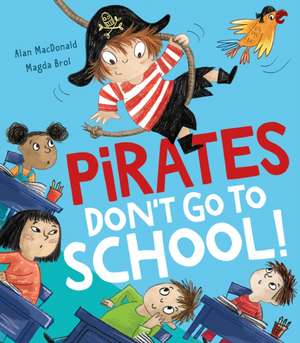 Pirates Don't Go to School! de Alan MacDonald