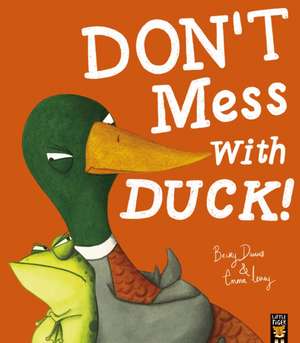 Don't Mess With Duck! de Becky Davies