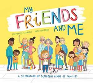 My Friends and Me de Stephanie Stansbie