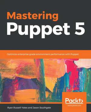 Mastering Puppet 5 de Ryan Russell Yates