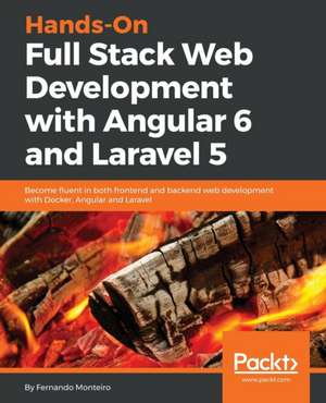 Hands-On Full-Stack Web Development with Angular 6 and Laravel 5 de Fernando Monteiro