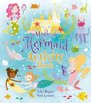 The Magical Mermaid Activity Book de Sam Loman