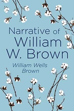 Brown, W: Narrative of William W. Brown de William Wells Brown