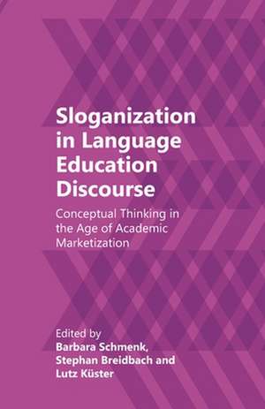Sloganization in Language Education Discourse de Barbara Schmenk
