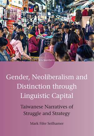 Seilhamer, M: Gender, Neoliberalism and Distinction through de Mark Fifer Seilhamer