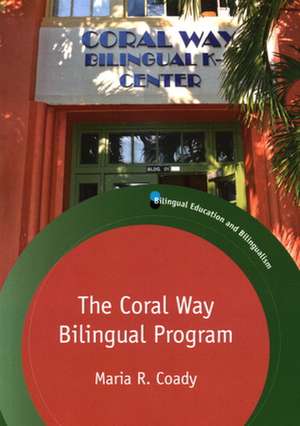 The Coral Way Bilingual Program de Maria R. Coady