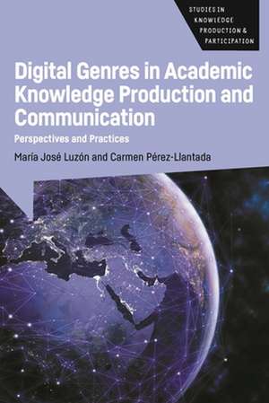 Digital Genres in Academic Knowledge Production and Communication de Carmen Perez-Llantada