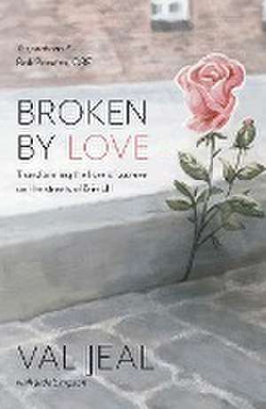 Broken By Love de Val Jeal