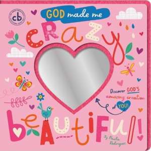 God Made Me Crazy Beautiful