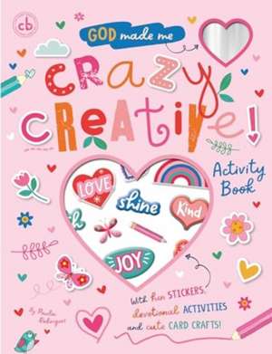 God Made Me Crazy Creative Activity Book de Lara (Illus) Ede