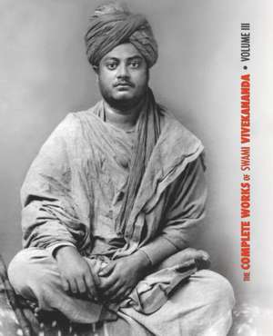 The Complete Works of Swami Vivekananda, Volume 3 de Swami Vivekananda