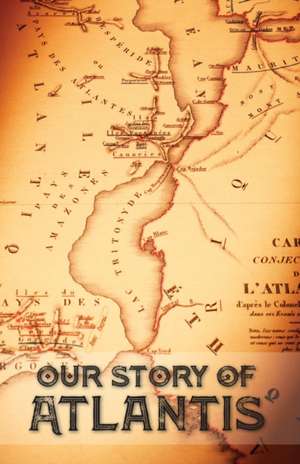 Our Story of Atlantis de William Pike Phelon