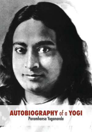 Autobiography of a Yogi de Paramahansa Yogananda