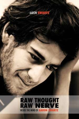 Raw Thought, Raw Nerve de Aaron Swartz