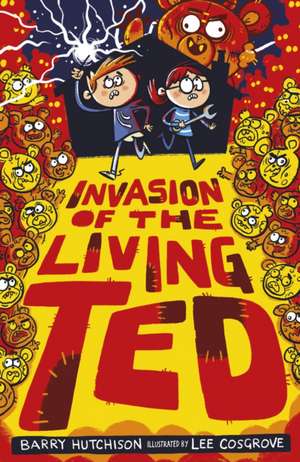 Invasion of the Living Ted de Barry Hutchison