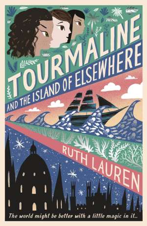 Tourmaline and the Island of Elsewhere de Ruth Lauren