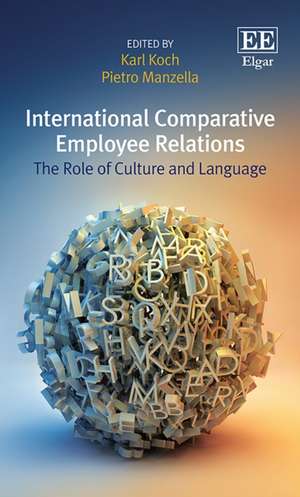 International Comparative Employee Relations – The Role of Culture and Language de Karl Koch