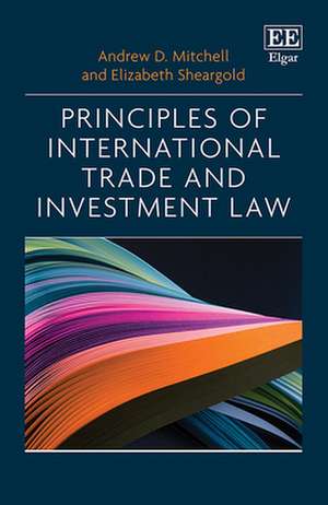 Principles of International Trade and Investment Law de Andrew D. Mitchell